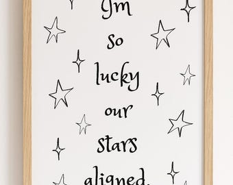 I'm so lucky our stars aligned digital poster