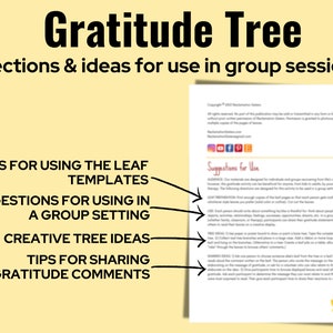 May include: A yellow background with the text "Gratitude Tree" in black bold letters. Below the title is the text "Directions & ideas for use in group sessions."  The image shows a page with the text "Tips for using the leaf templates", "Suggestions for using in a group setting", "Creative tree ideas", and "Tips for sharing gratitude comments".