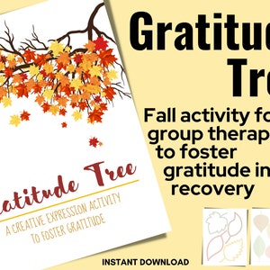May include: A printable gratitude tree activity for group therapy. The image shows a fall-themed tree with red and orange leaves. The text "Gratitude Tree" is written in red and the text "A creative expression activity to foster gratitude" is written in black. The text "Fall activity for group therapy to foster gratitude in recovery" is written in black.