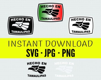 Hecho en Tamaulipas | Bundle *Printable Download* svg. Jpg. Png.