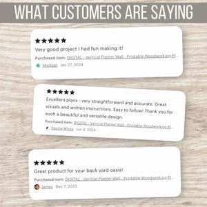 May include: Three customer reviews for a digital printable woodworking plan for a vertical planter wall. The reviews are all five stars and include the customer's name and the date of the review.