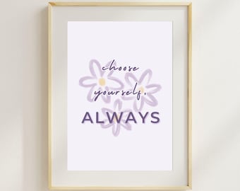 Choose Yourself Always Wall Art | Minimalist Self Love Printable Quote | Feminine Digital Download | Pastel Floral Affirmation Decor