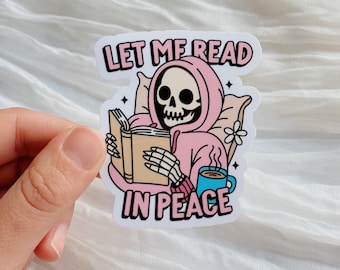 Let Me Read In Peace Vinyl Sticker, Bookish Skeleton Decal