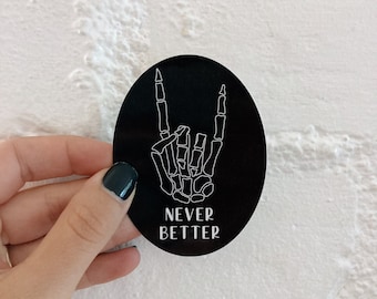 Never Better Skeleton Hand Vinyl Sticker | Laptop Decal