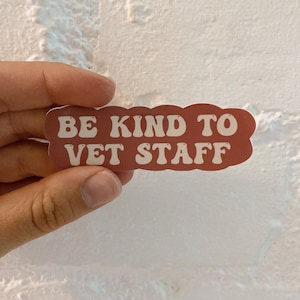 Be Kind To Vet Staff Waterproof Sticker l Veterinary l Vet Med l Water bottle Sticker l Vet Tech l Veterinary Medicine
