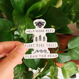 Help More Bees Plant More Trees Clean The Seas Waterproof Sticker l Outdoor Sticker l Environmentally Friendly l Water Bottle Sticker