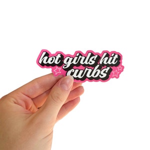 Hot Girls Hit Curbs Sticker / Waterbottle Sticker / Pink Sticker