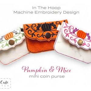 May include: Three mini coin purses with pumpkin and mice embroidery designs. The purses are white, orange, and off-white with scalloped edges and snap closures. The text "In The Hoop Machine Embroidery Design" and "Pumpkin & Mice mini coin purse" are visible.