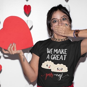 We make a great pair-ogi shirt, funny gag gift featuring pierogi, cute pierogi gift for Polish husband, wife, fiancee, Polish dumpling shirt