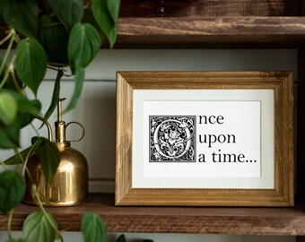 Once upon a time Quote Typography ART PRINT Inspirational, Bedroom, Home Library, Kitchen, Wall Art, Home Decor, Office Decor, Gift