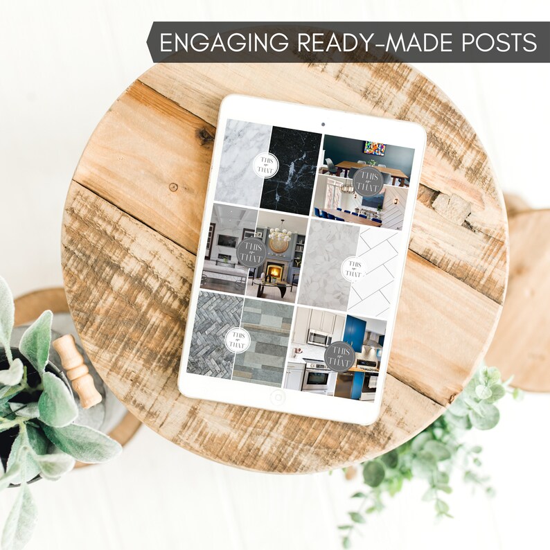 May include: A white tablet displays a grid of interior design images, with the text "THIS or THAT" on each. The tablet rests on a rustic wooden spool table. The text "ENGAGING READY-MADE POSTS" is above the tablet.