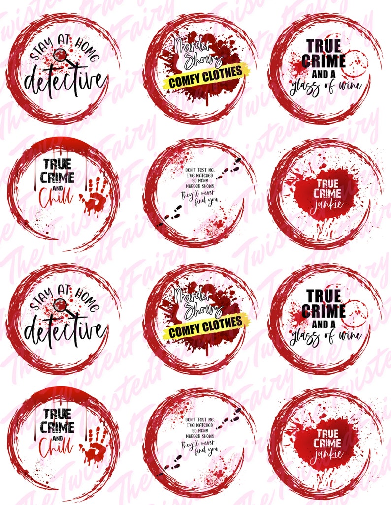 May include: Eight red and white circular designs with various true crime themed phrases. The designs feature a red splatter effect and white text. The phrases include "Stay at Home Detective", "Murder Shows Comfy Clothes", "True Crime and Chill", "True Crime Junkie", "Don't Test Me, I've Watched So Many Murder Shows They'll Never Find You", and "True Crime and a Glass of Wine".