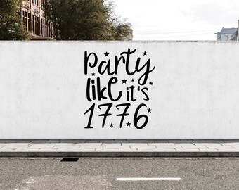 May include: A black vinyl decal applied to a white wall featuring the text Party like it's 1776 in a stylized script font. The design includes small star accents scattered around the lettering, creating a decorative graphic display on the surface.
