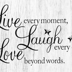 beyond words, every day, every moment, live laugh love, decals, family, living room, vinyl, vinyl decal, wall decal, wall decor