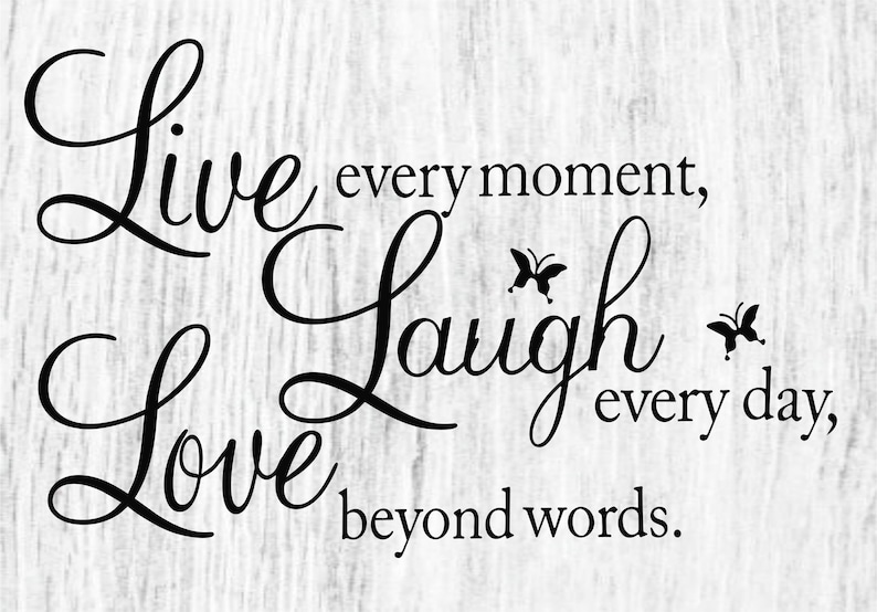beyond words, every day, every moment, live laugh love, decals, family, living room, vinyl, vinyl decal, wall decal, wall decor
