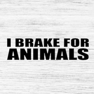 I Brake For Animals-vinyl autosticker - bumpersticker dierenliefhebber