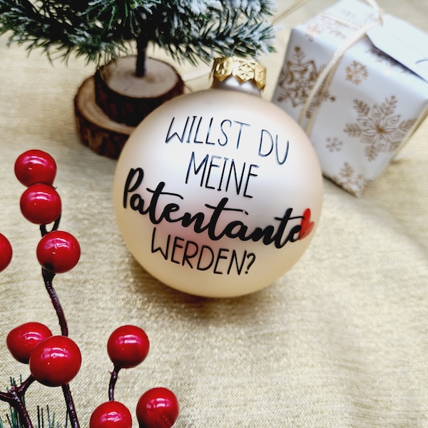 Weihnachtskugel Willst du Patentante | Patenonkel werden