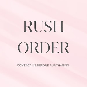 May include: Pink background with the text "RUSH ORDER" in black, and the text "CONTACT US BEFORE PURCHASING" in smaller black text below.