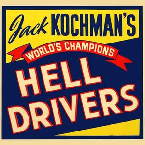 May include: A vintage poster advertising "Jack Kochman's World's Champions Hell Drivers" with a red, white, and blue color scheme. The poster features a yellow background with a blue rectangle in the center. The text is in white with a red outline.