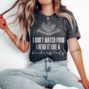 Smut Reader Shirt Spicy Books Shirt I Don't Watch Porn I - Etsy