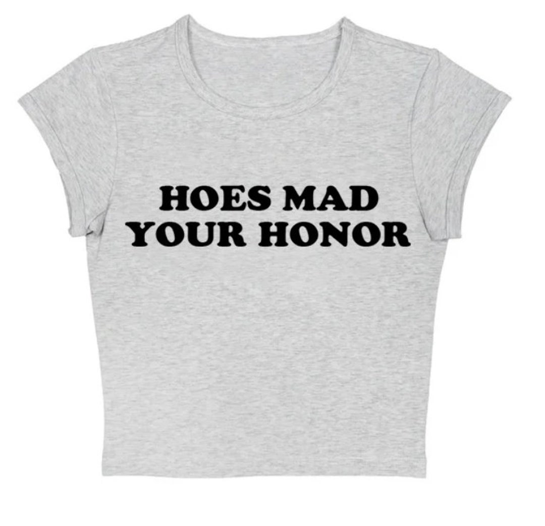 Hoes Mad Your Honor Tee, Aesthetic Y2k Style, Clothes High Street Print