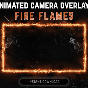 Puede incluir: Superposición de cámara animada con un marco naranja de fuego. El texto "FIRE FLAMES" está por encima del marco y "INSTANT DOWNLOAD" está por debajo del marco.