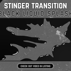 May include: Animated black liquid splash stinger transition.  The black liquid appears to be dripping and flowing.  The text "CHECK OUT VIDEO IN LISTING" is at the bottom of the image.
