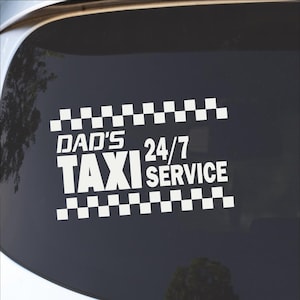 Dads Taxi Cash 24/7 Funny Car Sticker Window Bumper Vinyl Decal -228