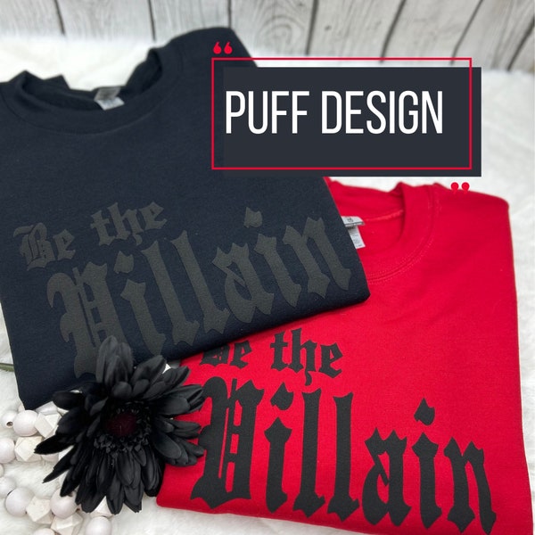 Be The Villain Puff Design Crewneck Sweatshirt Protect Your Peace and Be the Villain trendy sweatshirt for women