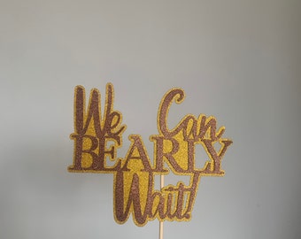 We Can Bearly Wait Cake Topper Baby Shower