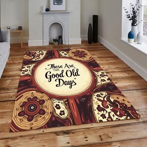 These Are The Good Old Days,Good Old Days Sign,Gift Idea Rug,Living Room Rug,Wohnkultur,Dijital Art Rug,Gift Floor Rugs,Natural Kids Decor,