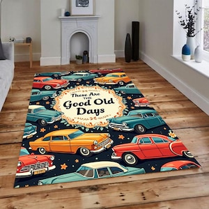 These Are The Good Old Days,Car Decor,Good Old Days Rug,Gift Idea Rug,Living Room Rug,Wohnaccessoires,Dijital Art Rug,Gift Floor Rugs,