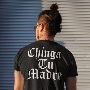 Chinga Tu Madre Tee Shirt | Streetwear, Bold Latin Humor, Unapologetic Statement Funny Black Tee