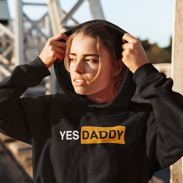 Yes Daddy Unisex Hoodie | Streetwear, Fashion, Gift For Valentines Day, Girlfriend, Wife, Bestfriend