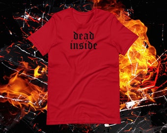 Dead Inside Tee Shirt | Dark Streetwear Fashion Goth Emo Punk GiftFont