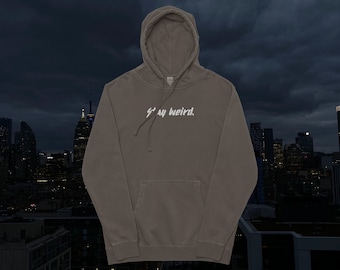 Stay Weird Embroidered Hoodie | Pigment Dyed Unisex Cotton Blend | Dark Streetwear Fashion Gift
