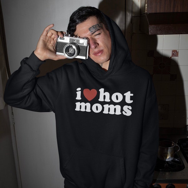 I Love Hot Moms Hoodie Etsy