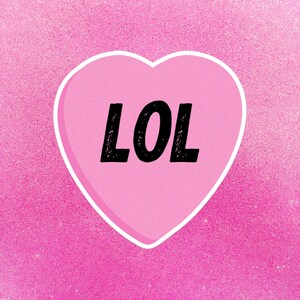Laughing Out Loud LOL Valentinstag Pink Candy Heart Sticker | Aufkleber für Auto auto bumper, tuners, Racing, Truck, Laptop, Skateboard, Phone