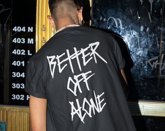 T-shirt unisexe Better Off Alone | Streetwear, Mode, Esthétique sombre, Journée des célibataires, Goth, Emo, Punk, Cadeau pour petite amie, Petit ami