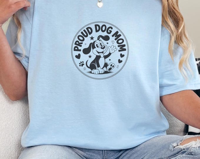 Proud Dog Mom T-Shirt, Pet Lover Gift, Cute Dog Apparel, Funny Dog T-Shirt, Gift for Dog Owners, Dog Mom Tee