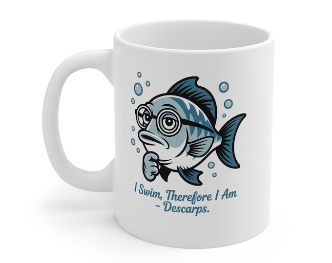 Humorous Fish Quote Coffee Mug - Novelty Aquatic Humor Drinkware