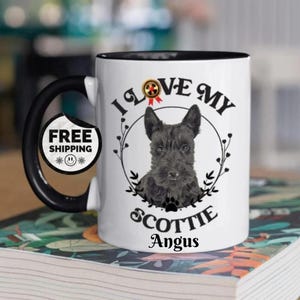 I Love My Scottie Coffee Mug, Two Tone Ceramic Mug, Personalized Scottie Terrier Mug, Funny Dog Coffee Mug, Gift for Scottish Terrier Lovers
