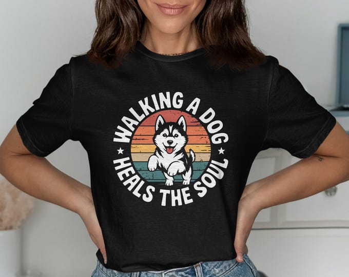 Walking a Dog Heals the Soul T-Shirt, Cute Husky Tee, Dog Lover Gift, Pet Therapy Shirt, Inspirational Saying, Dog Owner Present