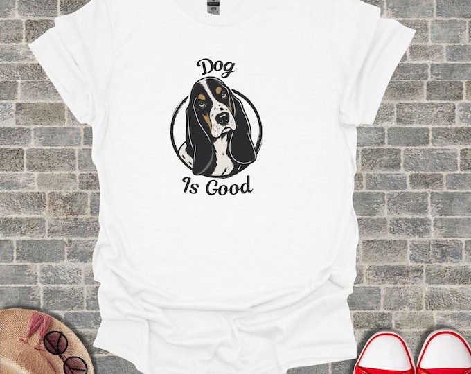 Basset Hound T-Shirt, Dog Is Good Shirt, Cute Pet Lover Tee, Unique Hound Dog Graphic T-Shirt, Animal Rescue Apparel, Funny Dog Mom Dad Gift