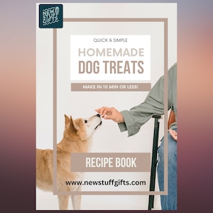 May include: A brown and white dog is being given a treat by a person's hand. The image is a cover for a recipe book titled "Homemade Dog Treats: Quick & Simple. Make in 10 min or less!" with the website www.newstuffgifts.com.