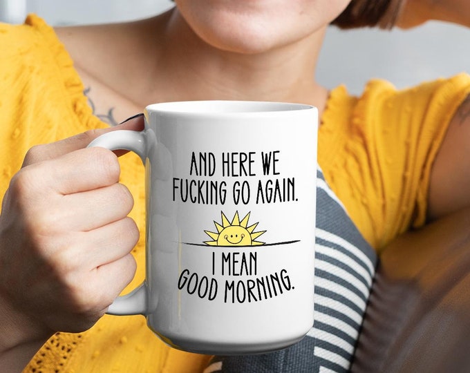 Sarcastic Large Mug Coffee Drinker And Here We Go Again Mug Gift For Tea Drinker Beautiful Mugs Tea Drinkers Mug Friend Gifts