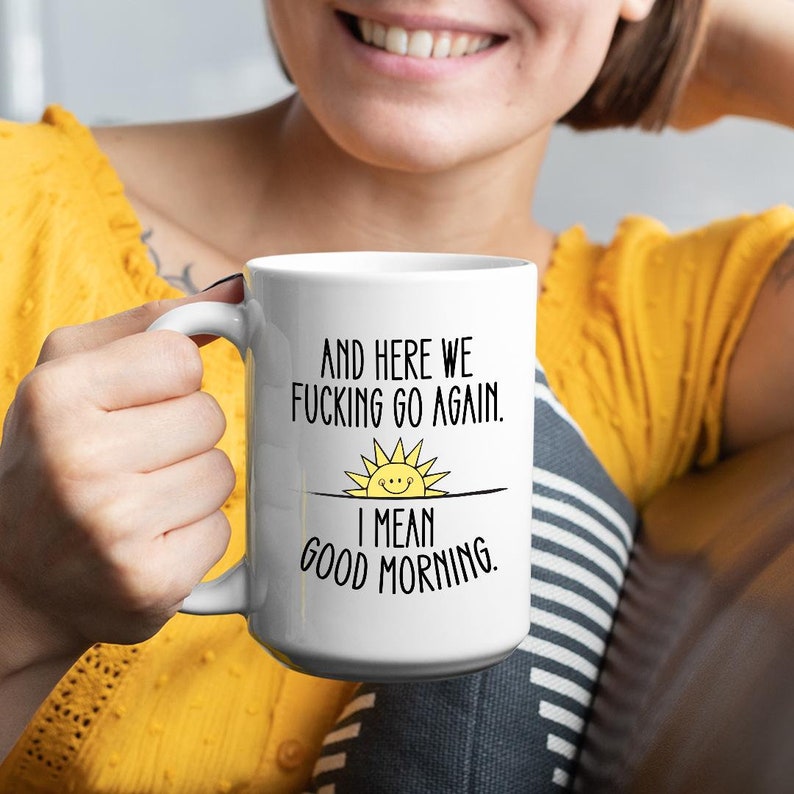 Sarcastic Large Mug, Coffee Drinker, and Here We Go Again Mug, Gift for