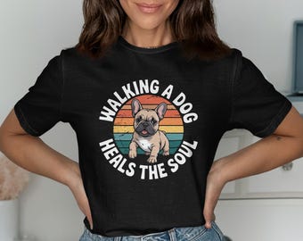 French Bulldog Retro Sunset Graphic Tee, Walking a Dog Heals the Soul Shirt, Cute Frenchie T Shirt, Vintage Dog Walker Top, Pet Owner Gift