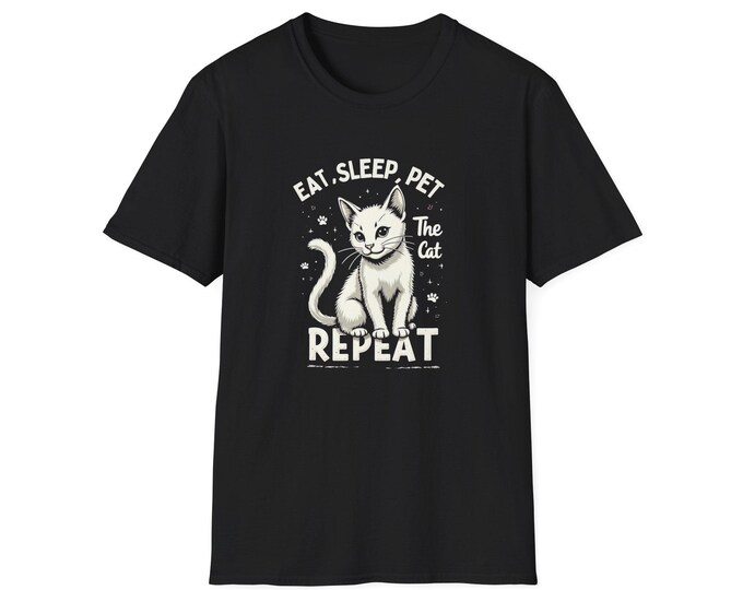 Playful Cat Saying Shirt Eat, Sleep, Pet The Cat Repeat Unisex Softstyle T-Shirt