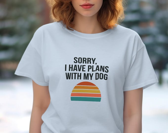 Sorry I Have Plans With My Dog T-Shirt, Funny Dog Lover Shirt, Dog Mom Shirt, Dog Dad Tee, Retro Sunset Design, Dog Owner Gift, Dog Lover